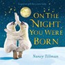On the Night You Were Born - Nancy Tillman - 9781529095685
