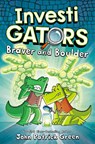 InvestiGators: Braver and Boulder - John Patrick Green - 9781529096224