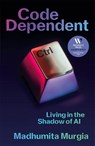 Code Dependent - Madhumita Murgia - 9781529097306