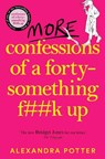 More Confessions of a Forty-Something F**k Up - Alexandra Potter - 9781529098839