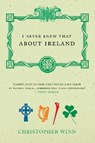 I Never Knew That About Ireland - Christopher Winn - 9781529105315