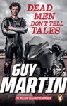 Dead Men Don't Tell Tales - Guy Martin - 9781529108941