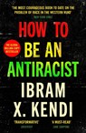 How To Be an Antiracist - Ibram X. Kendi - 9781529111828