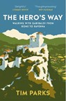 The Hero's Way - Tim Parks - 9781529112597