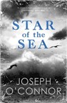 Star of the Sea - Joseph O'Connor - 9781529112634