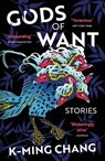 Gods of Want - K-Ming Chang - 9781529114218