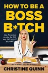 How to be a Boss Bitch - Christine Quinn - 9781529149135