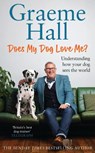 Does My Dog Love Me? - Graeme Hall - 9781529149234
