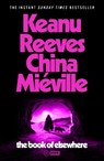The Book of Elsewhere - Keanu Reeves ; China Mieville - 9781529150537