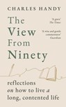 The View from Ninety - Charles Handy - 9781529154801