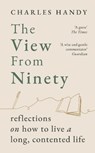 The View from Ninety - Charles Handy - 9781529154818