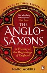 The Anglo-Saxons - Marc Morris - 9781529156980