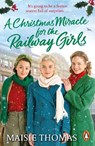 A Christmas Miracle for the Railway Girls - Maisie Thomas - 9781529158267