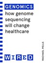 Genomics (WIRED guides) - Rachael Pells ; WIRED - 9781529159097