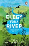 Elegy For a River - Tom Moorhouse - 9781529176728