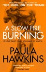 A Slow Fire Burning - Paula Hawkins - 9781529176759