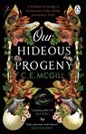 Our Hideous Progeny - C. E. McGill - 9781529177435