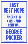 Last Best Hope - George Packer - 9781529191691