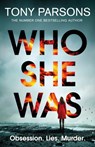 Who She Was - Tony Parsons - 9781529197327