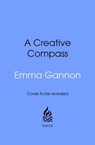 A Creative Compass - Emma Gannon - 9781529197549