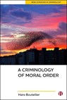 A Criminology of Moral Order - Hans (Vrije Universiteit Amsterdam) Boutellier - 9781529203752