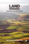 Land Renewed - Peter (Journalist) Hetherington - 9781529217421