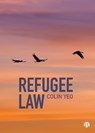 Refugee Law - Colin (Garden Court Chambers and Free Movement) Yeo - 9781529219975