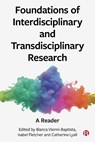 Foundations of Interdisciplinary and Transdisciplinary Research - Bianca (ETH Zurich) Vienni-Baptista ; Isabel (The University of Edinburgh) Fletcher ; Catherine (The University of Edinburgh) Lyall - 9781529225747