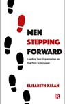 Men Stepping Forward - Elisabeth Kelan - 9781529230024