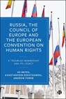 Russia, the Council of Europe and the European Convention on Human Rights - Ed (University of Leicester) Bates ; Kanstantsin (University of Liverpool) Dzehtsiarou ; Andrew (Dublin City University) Forde - 9781529232806