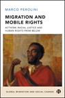 Migration and Mobile Rights - Marco (Centre for the Study of Global Media and Democracy at Goldsmiths College) Perolini - 9781529243567