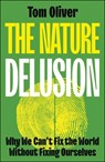 The Nature Delusion - Tom (University of Reading) Oliver - 9781529244472