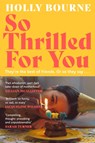 So Thrilled For You - Holly Bourne - 9781529301632