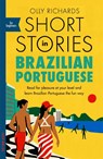 Short Stories in Brazilian Portuguese for Beginners - Olly Richards - 9781529302806