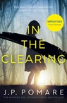 In The Clearing - J P Pomare - 9781529306996