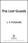 The Last Guests - J P Pomare - 9781529307108