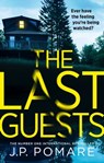 The Last Guests - J P Pomare - 9781529307115