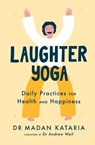 Laughter Yoga - Dr Madan Kataria - 9781529308068