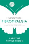 Living with Fibromyalgia - Christine Craggs-Hinton - 9781529329124