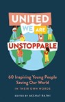 United We Are Unstoppable - Akshat Rathi - 9781529335965