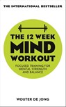 The 12 Week Mind Workout - Wouter de Jong - 9781529338751