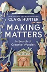 Making Matters - Clare Hunter - 9781529346299