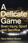 A Delicate Game - Hana Walker-Brown - 9781529348095
