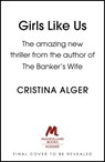 Girls Like Us - Cristina Alger - 9781529351699