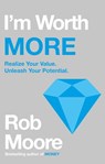 I'm Worth More - Rob Moore - 9781529353075