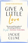 Give a Little Love - Jackie Clune - 9781529353853