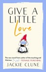 Give a Little Love - Jackie Clune - 9781529353877