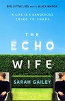 The Echo Wife - Sarah Gailey - 9781529354515