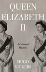Queen Elizabeth II - Hugo Vickers - 9781529355208