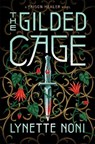 The Gilded Cage - Lynette Noni - 9781529360431